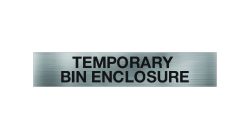 Temporary Bin Enclosure Sign