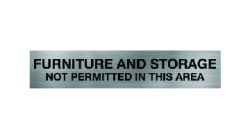 FURNITURE AND STORAGE NOT PERMITTED IN THIS AREA